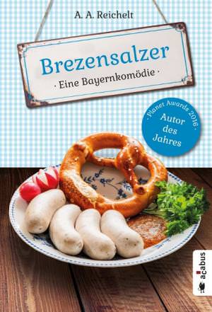 Reichelt A. A. - Brezensalzer. Eine Bayernkomödie