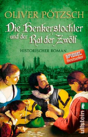 Pötzsch Oliver - Die Henkerstochter und der Rat der Zwölf