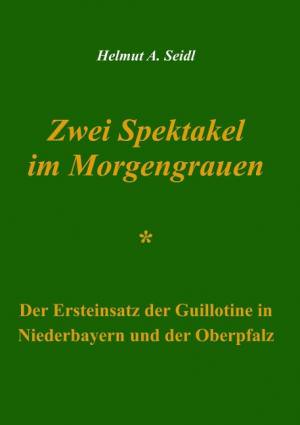 Seidl Helmut A. - Zwei Spektakel im Morgengrauen