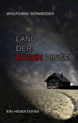Schweiger Wolfgang - Land der bösen Dinge