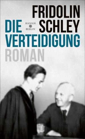 Schley Fridolin - Die Verteidigung