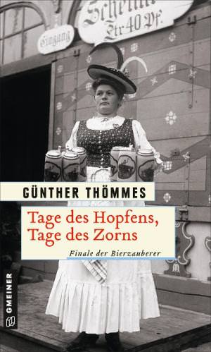 Thömmes Günther - Tage des Hopfens, Tage des Zorns