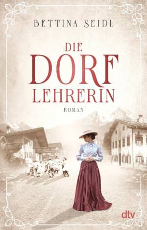 Seidl Bettina - Die Dorflehrerin