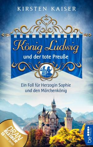 Kaiser Kirsten - König Ludwig und der tote Preuße