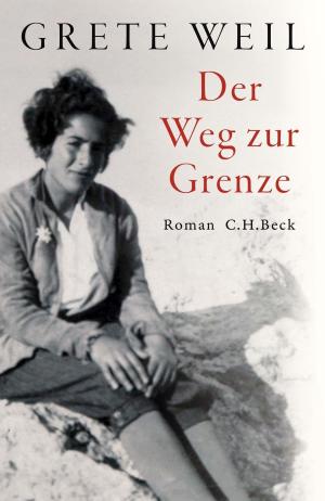 Weil, Grete - Der Weg zur Grenze