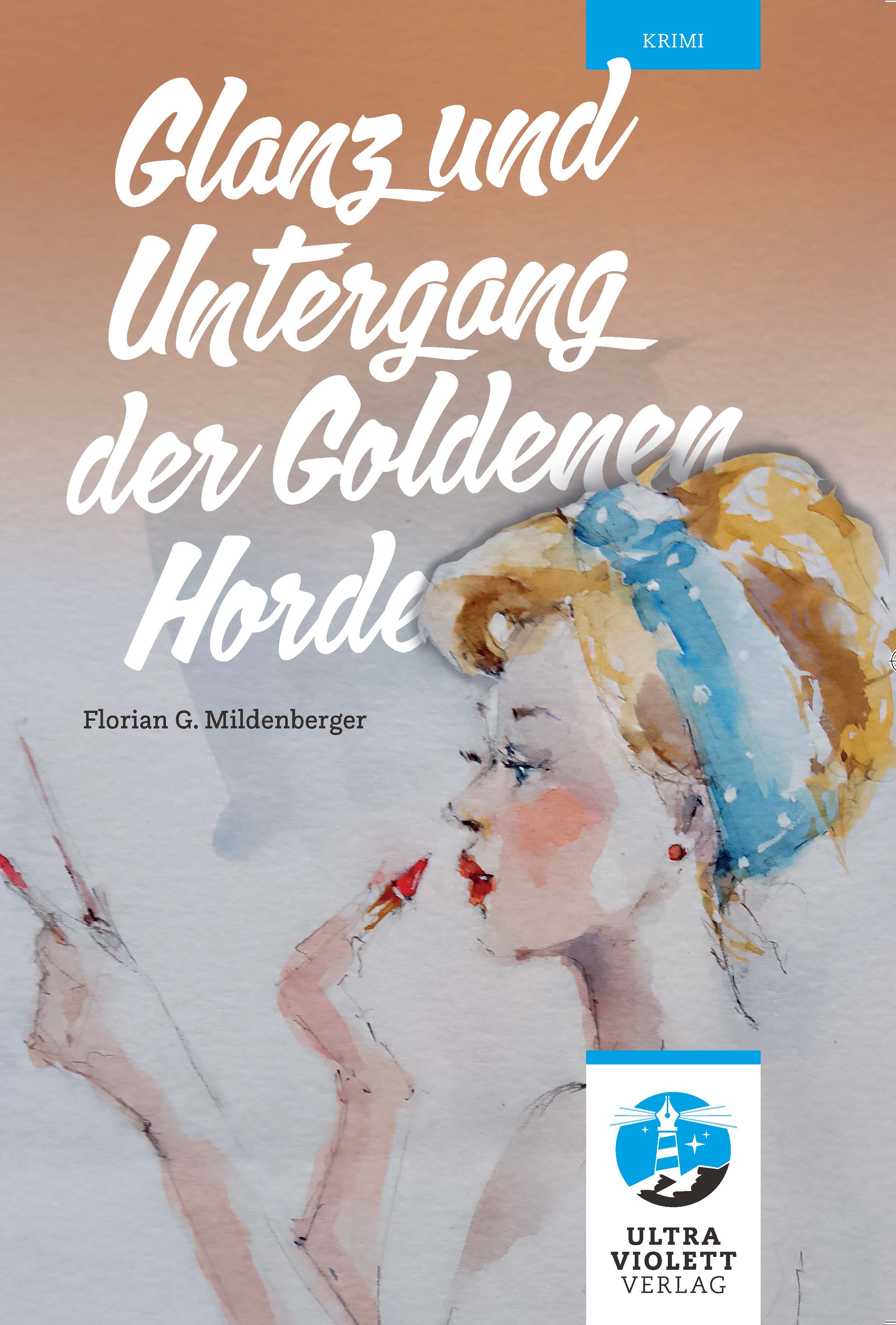 Mildenberger, Florian G. - Glanz und Untergang der Goldenen Horde