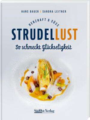 Bauer Hans, Leitner Sandra - Strudellust herzhaft & süß