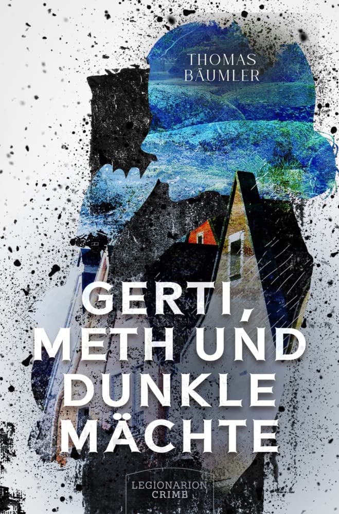 Bäumler Thomas - Gerti, Meth und dunkle Mächte