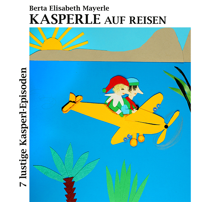 Mayerle Berta Elisabeth - Kasperle auf Reisen