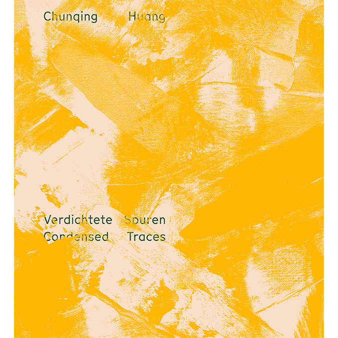 Huang Chunqing - VERDICHTETE SPUREN