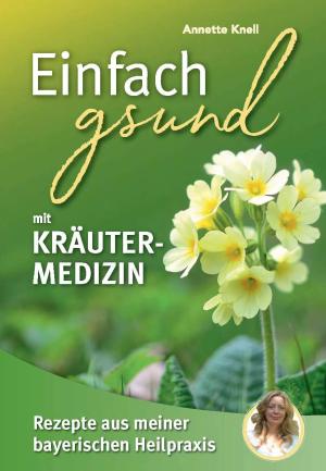 Knell, Annette - Einfach gsund mit Kräutermedizin